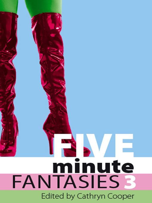 Title details for Five Minute Fantasies Three by Cathryn Cooper - Available